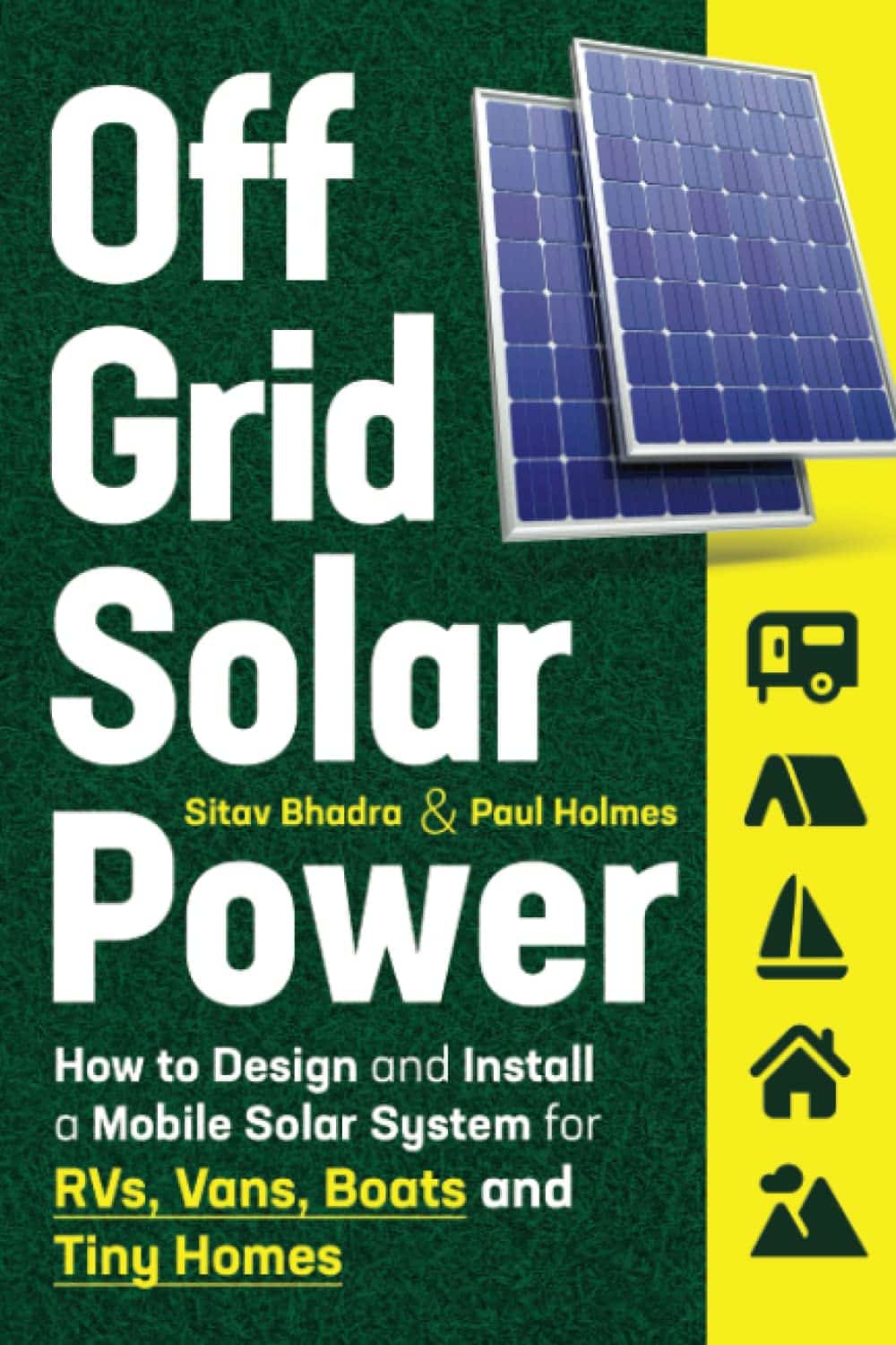 Off Grid Solar Power: How to Design and Install a Mobile Solar System for RVs, Vans, Boats and Tiny Homes (DIY Solar Power)